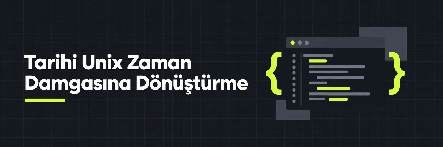 Tarihi Unix Zaman Damgasına Dönüştürme