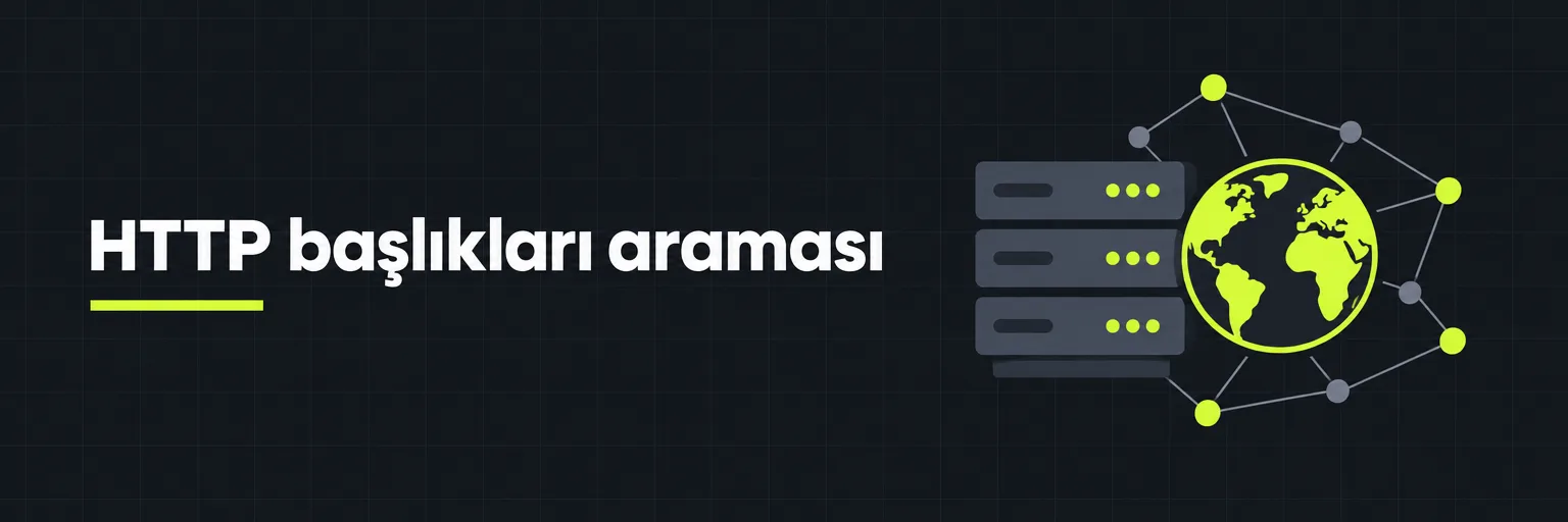 HTTP başlıkları araması