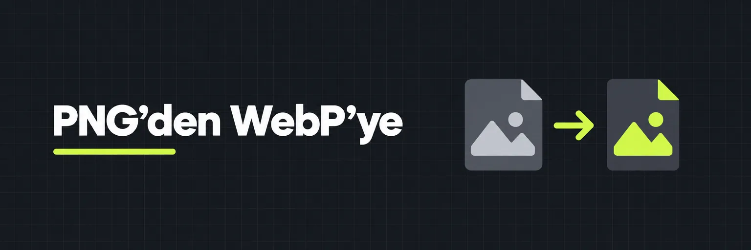 PNG'den WebP'ye