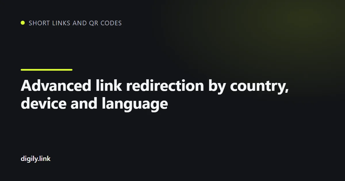 One short link branching to different destinations by country and device