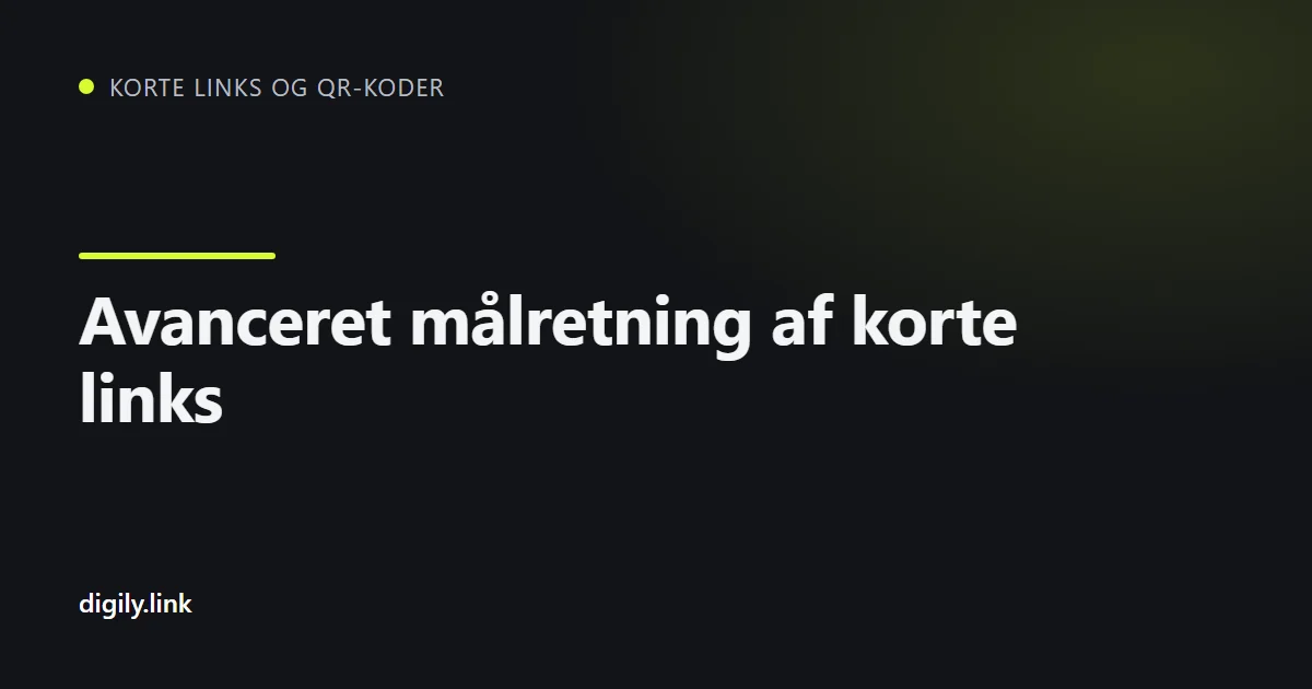 Ét kort link forgrener sig til destinationer efter land og enhed