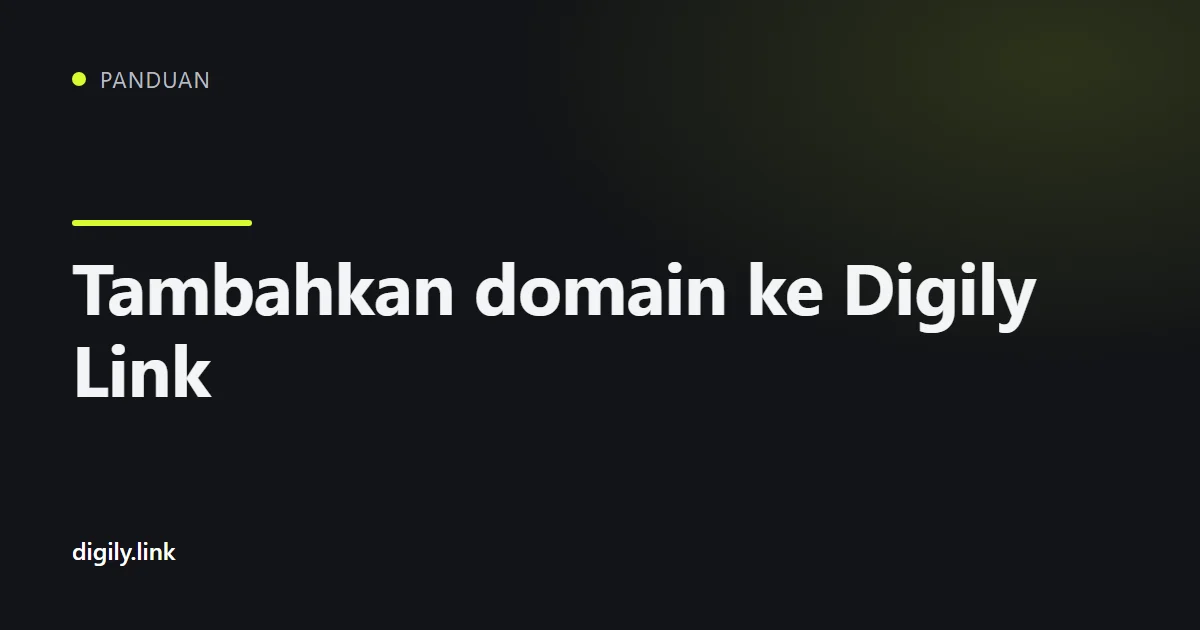 Layar Hubungkan domain khusus di dasbor Digily Link