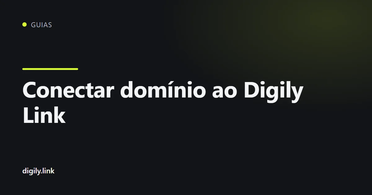 Tabela de registros DNS para conectar um domínio ao Digily Link
