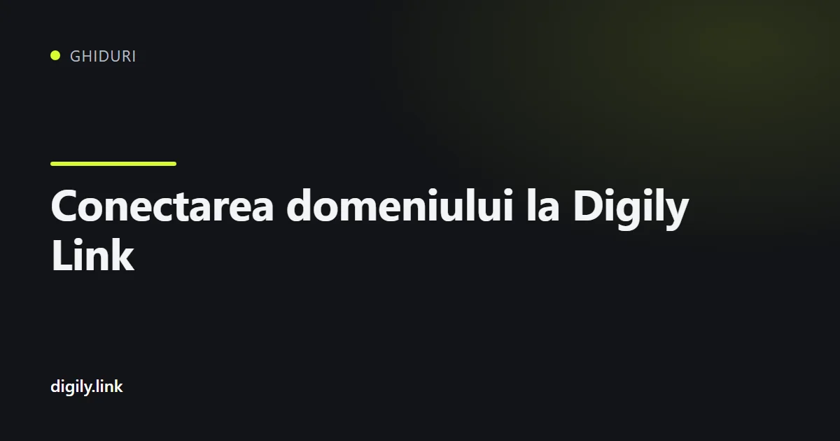 Tabel cu înregistrări DNS pentru conectarea unui domeniu la Digily Link