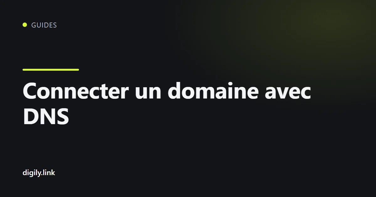 Tableau des enregistrements DNS pour connecter un domaine à Digily Link