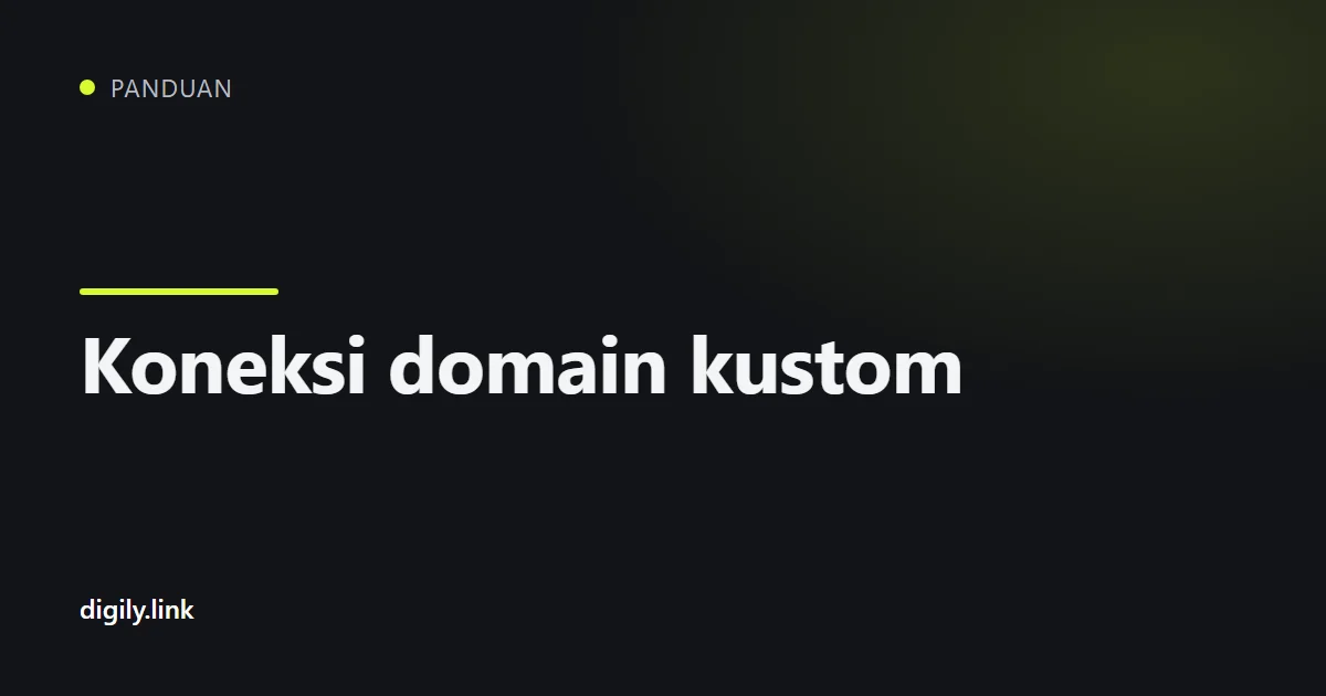Tabel record DNS untuk menghubungkan domain ke Digily Link