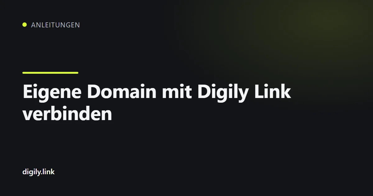 DNS-Records-Tabelle zum Verbinden einer Domain mit Digily Link