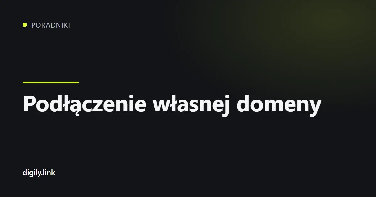 Tabela rekordów DNS do podłączenia domeny do Digily Link